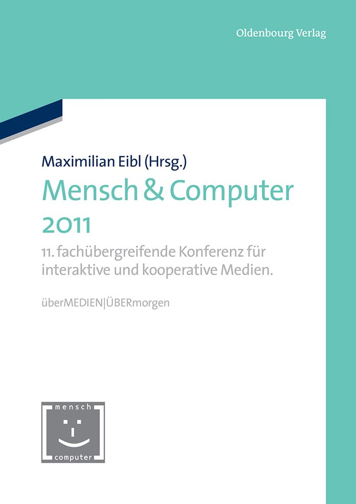 Mensch & Computer 2011: 11. fachubergreifende Konferenz fur interaktive und kooperative Medien. uberMEDIEN - UBERmorgen