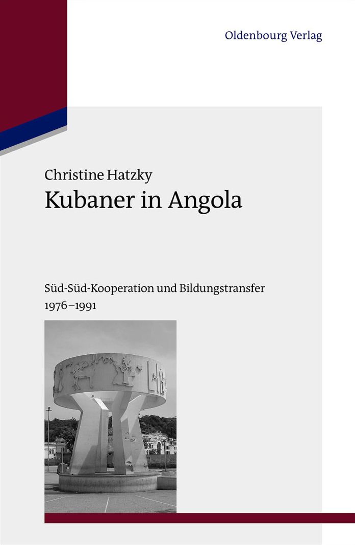 Kubaner in Angola: S?d-S?d-Kooperation und Bildungstransfer 1976-1991