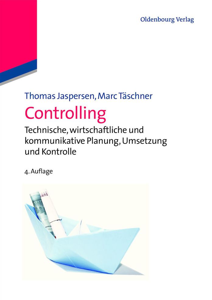 Controlling: Technische, wirtschaftliche und kommunikative Planung, Umsetzung und Kontrolle