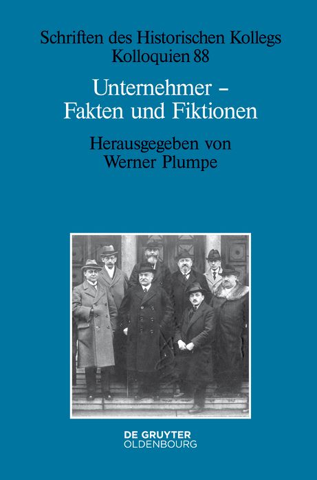 Unternehmer - Fakten und Fiktionen: Historisch-biografische Studien