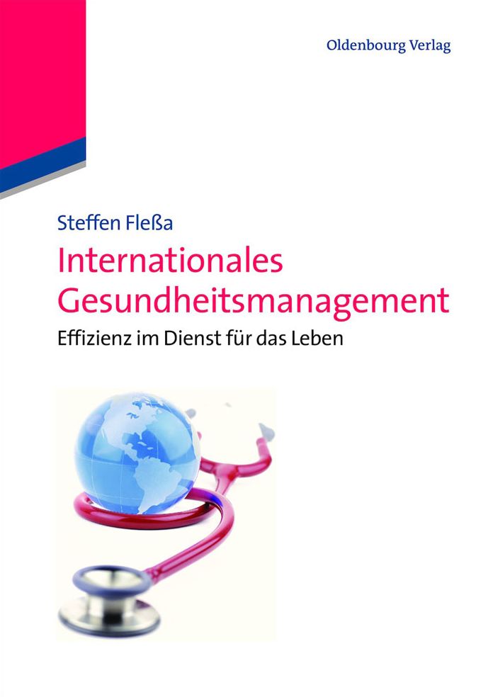 Internationales Gesundheitsmanagement: Effizienz im Dienst f?r das Leben