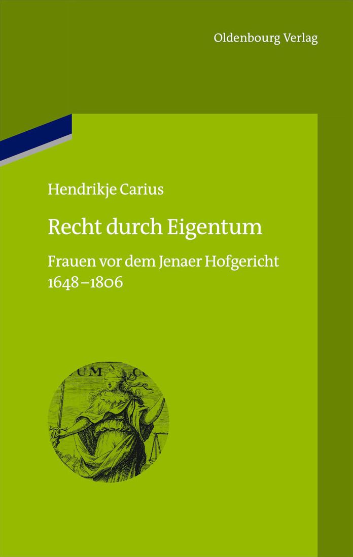 Recht durch Eigentum: Frauen vor dem Jenaer Hofgericht (1648-1806)