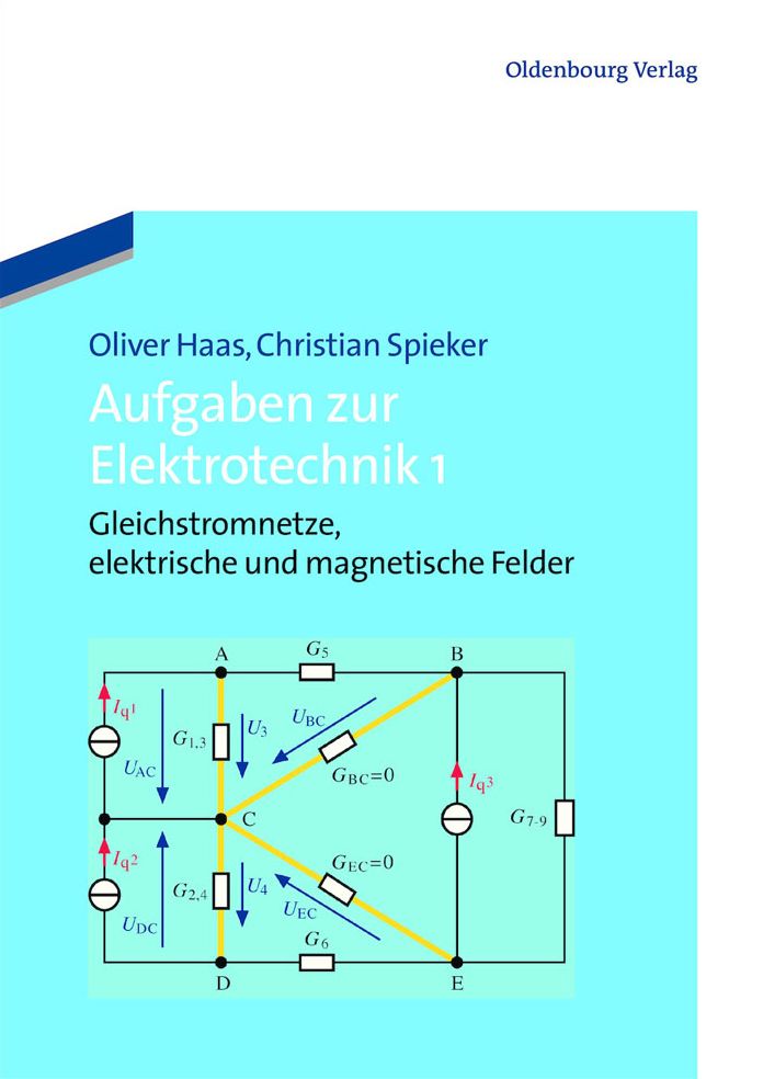 Aufgaben zur Elektrotechnik 1: Gleichstromnetze, elektrische und magnetische Felder