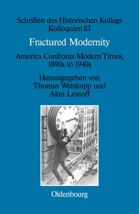 Fractured Modernity: America Confronts Modern Times, 1890s to 1940s