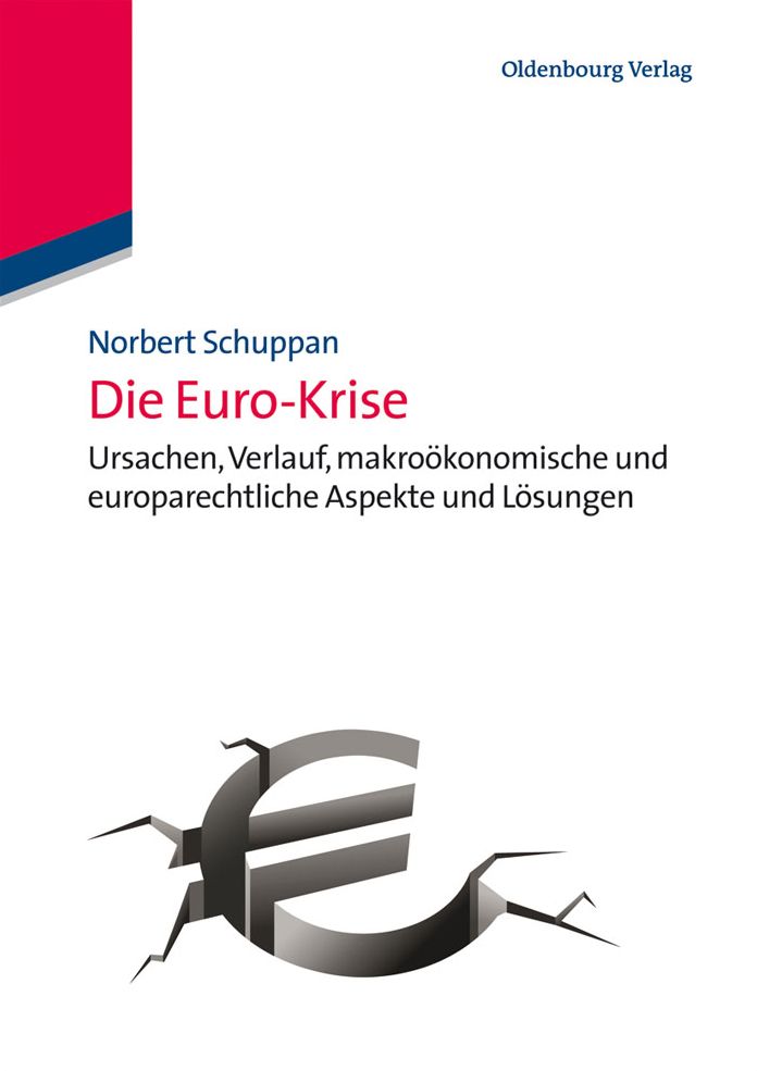 Die Euro- Krise: Ursachen, Verlauf, makrookonomische und europarechtliche Aspekte und Losungen