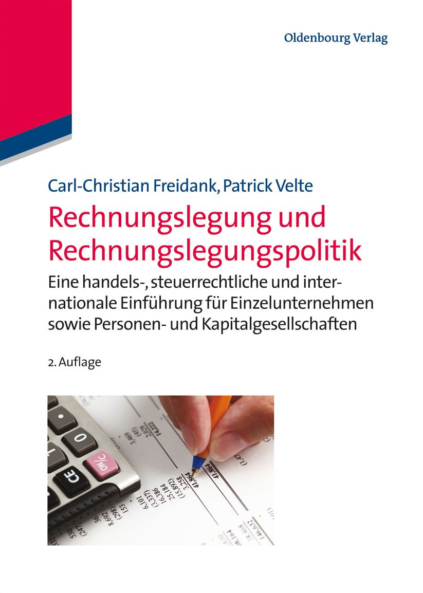 Rechnungslegung und Rechnungslegungspolitik: Eine handels-, steuerrechtliche und internationale Einfuhrung fur Einzelunternehmen sowie Personen- und Kapitalgesellschaften