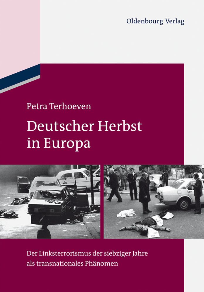 Deutscher Herbst in Europa: Der Linksterrorismus der siebziger Jahre als transnationales Phanomen