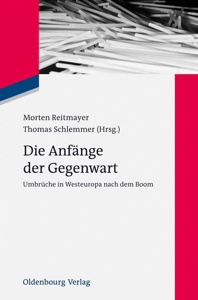 Die Anfange der Gegenwart: Umbruche in Westeuropa nach dem Boom