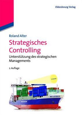 Strategisches Controlling: Unterstutzung Des Strategischen Managements