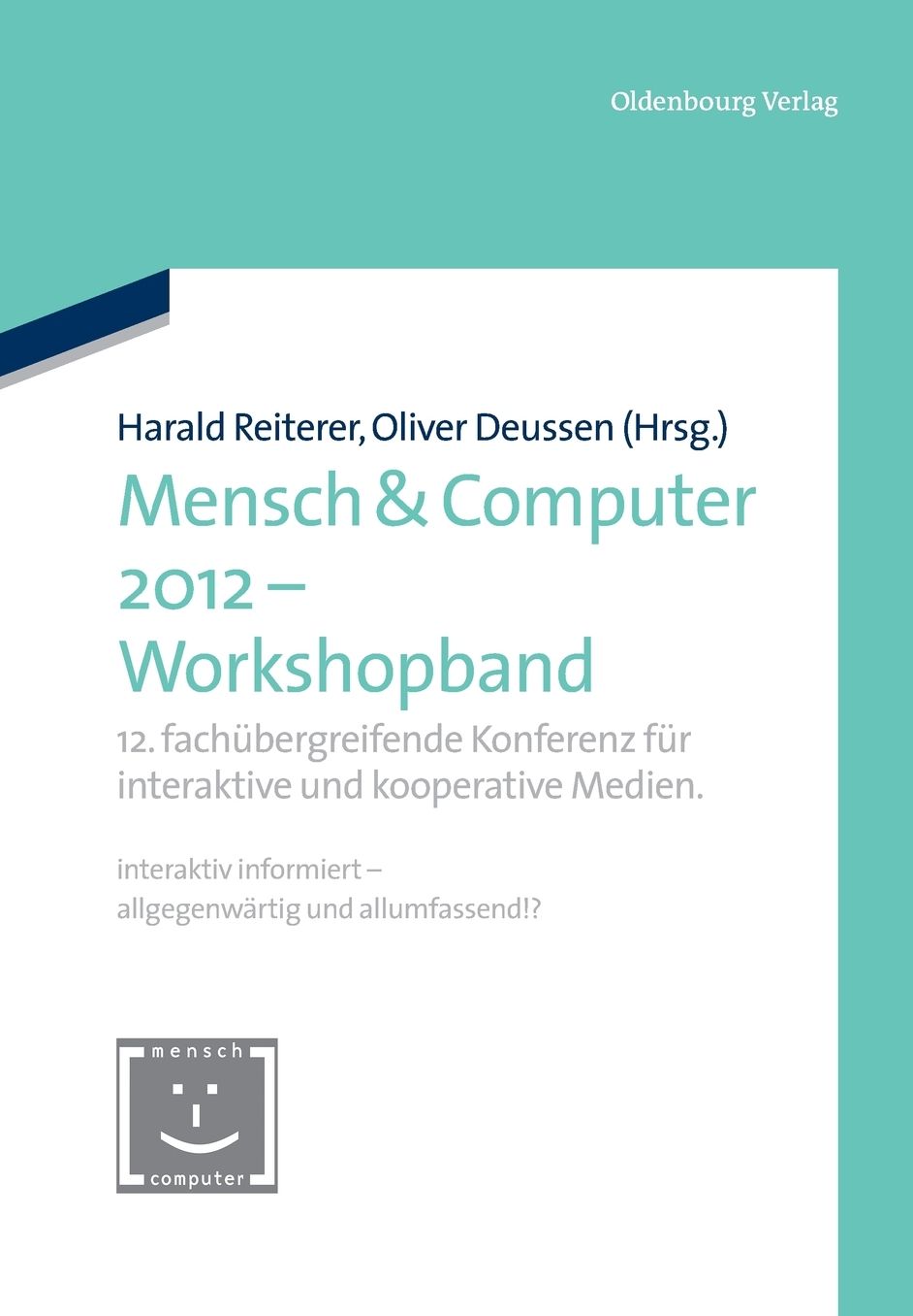 Mensch & Computer 2012 - Workshopband: 12. fachubergreifende Konferenz fur interaktive und kooperative Medien.