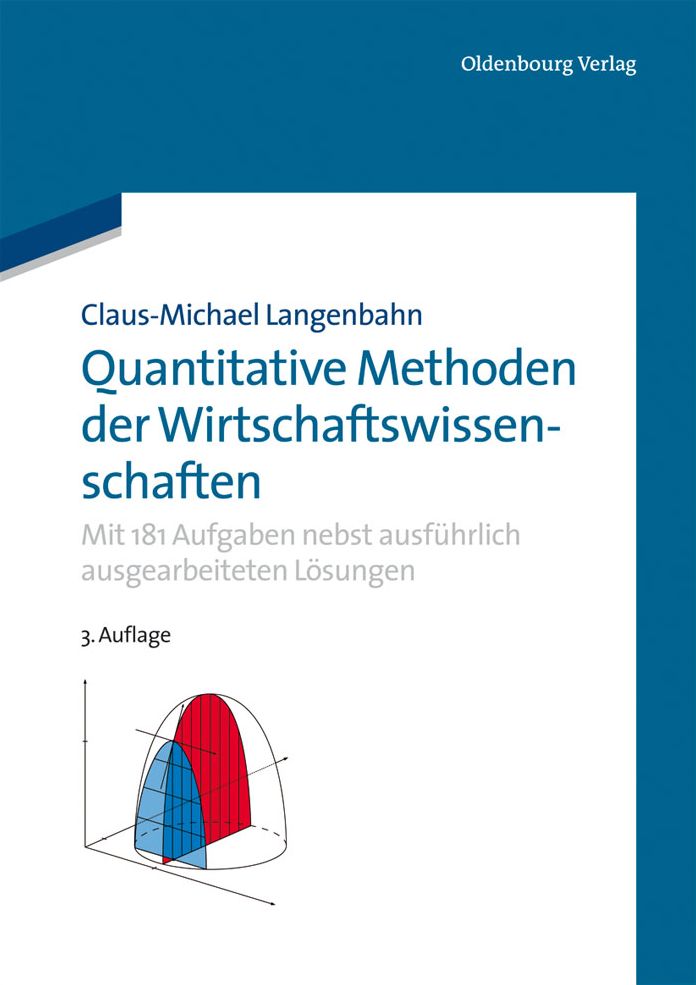 Quantitative Methoden Der Wirtschaftswissenschaften: Mit 181 Aufgaben Nebst Ausfuhrlich Ausgearbeiteten Losungen