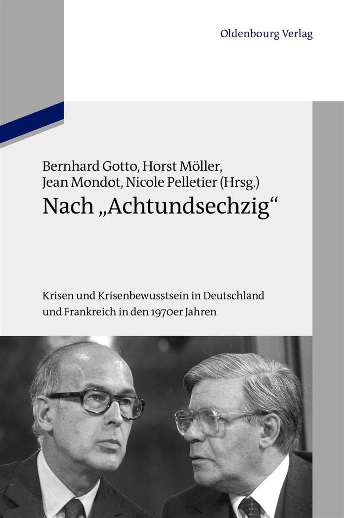 Nach "Achtundsechzig": Krisen und Krisenbewusstsein in Deutschland und Frankreich in den 1970er Jahren