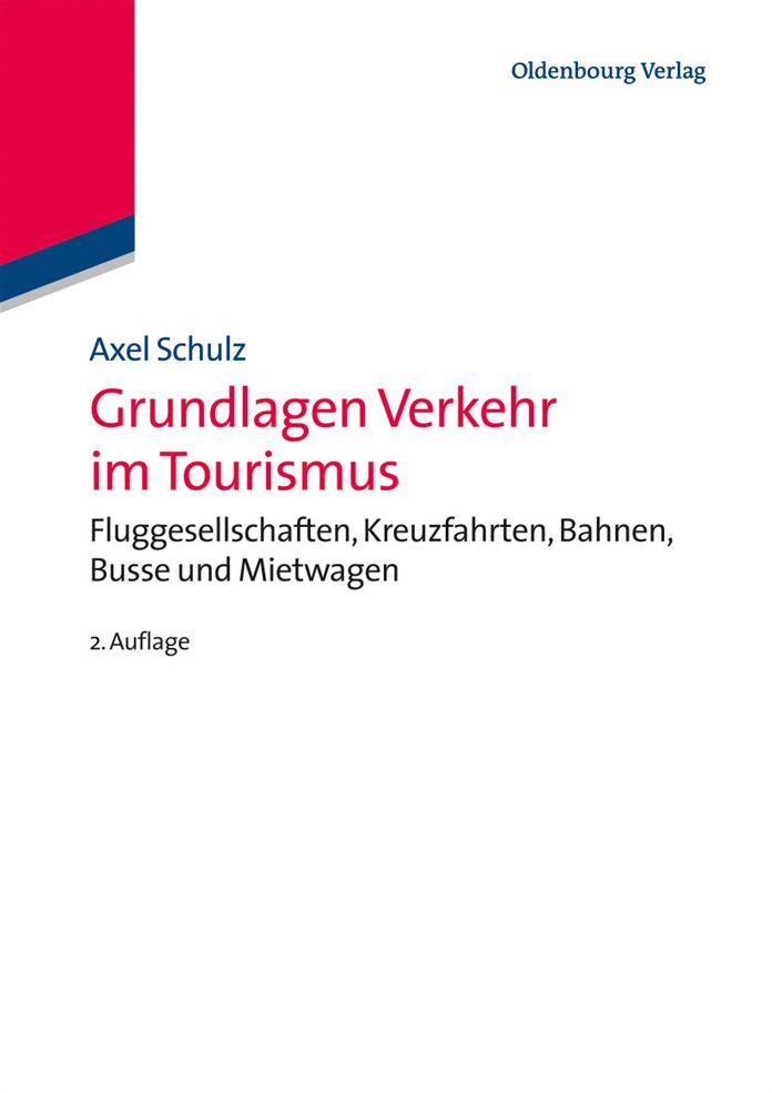 Grundlagen Verkehr im Tourismus: Fluggesellschaften, Kreuzfahrten, Bahnen, Busse und Mietwagen