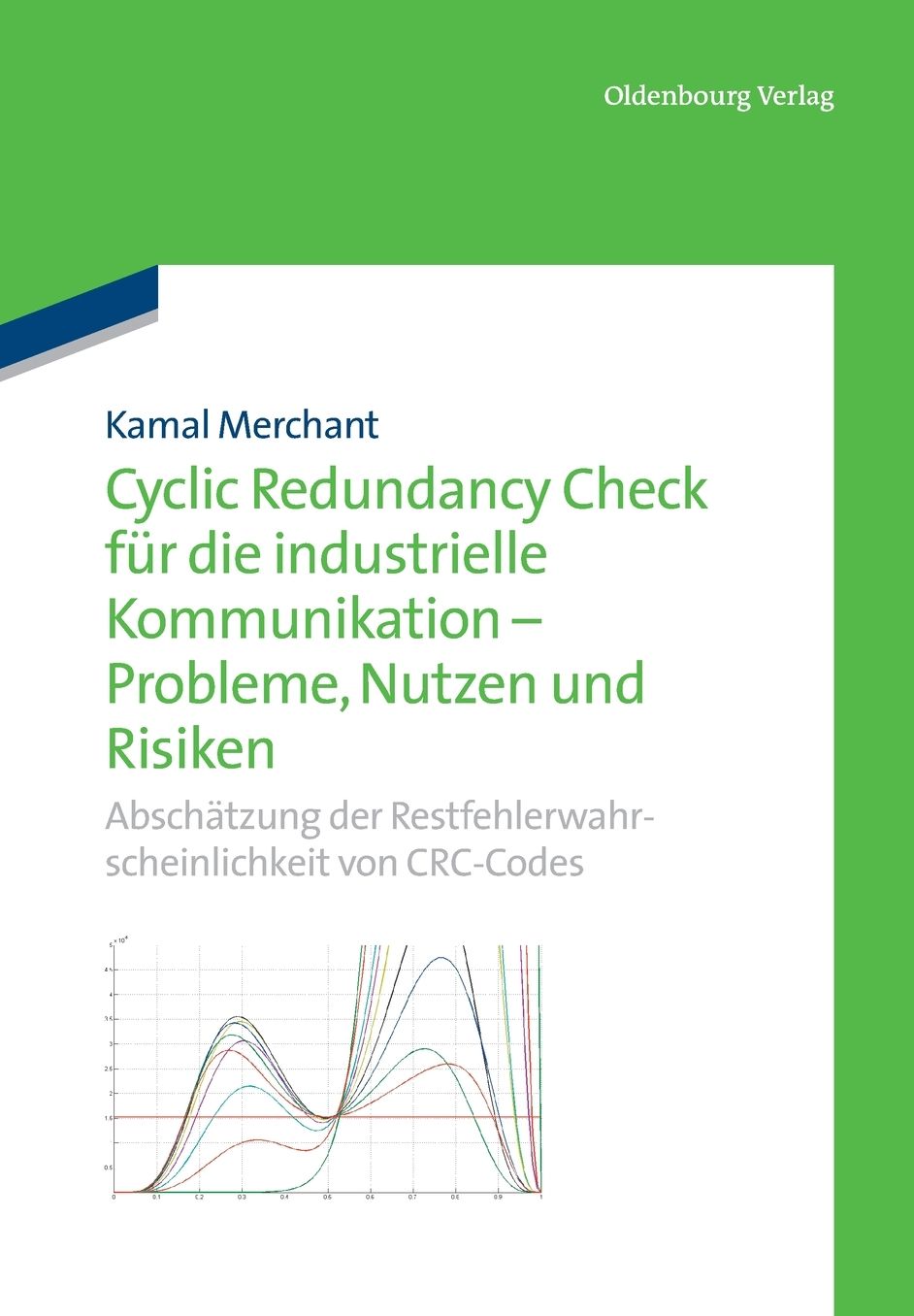 Cyclic Redundancy Check fur die industrielle Kommunikation - Probleme, Nutzen und Risiken: Abschatzung der Restfehlerwahrscheinlichkeit von CRC-Codes