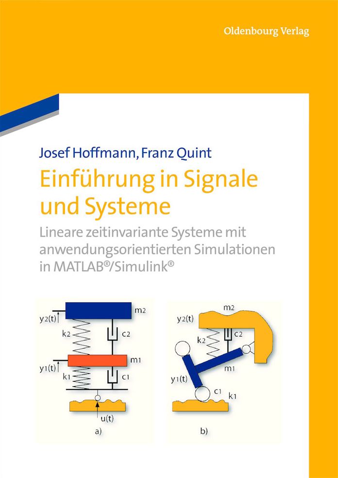 Einfuhrung in Signale und Systeme: Lineare zeitinvariante Systeme mit anwendungsorientierten Simulationen in MATLAB/Simulink