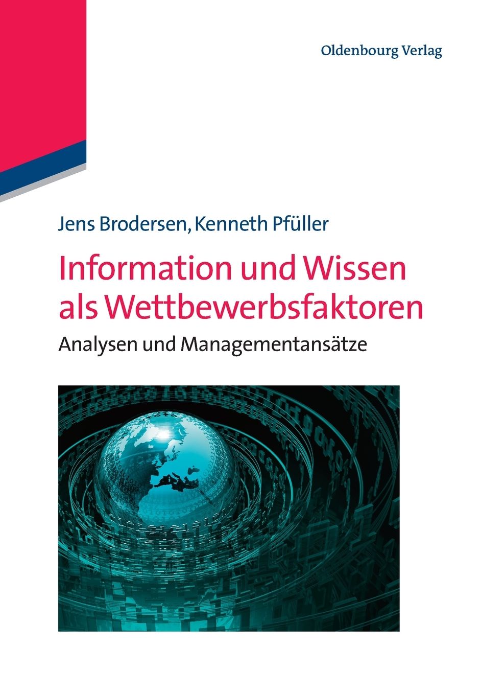 Information und Wissen als Wettbewerbsfaktoren: Analysen und Managementansatze