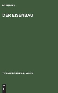 Der Eisenbau: Ein Handbuch fur den Bruckenbauer und den Eisenkonstrukteur