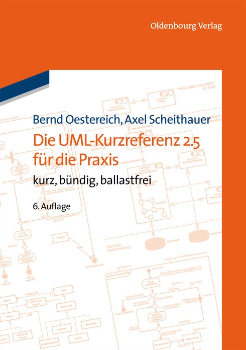 Die UML-Kurzreferenz 2.5 fur die Praxis: kurz, bundig, ballastfrei