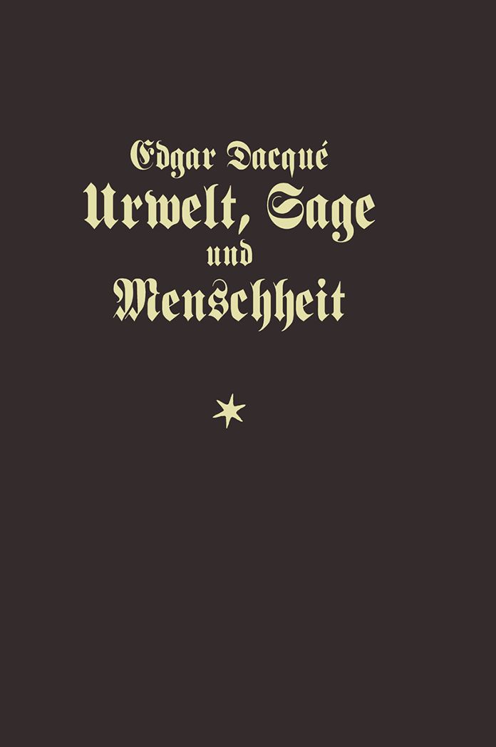 Urwelt, Sage und Menschheit: Eine naturhistorisch-metaphysische Studie