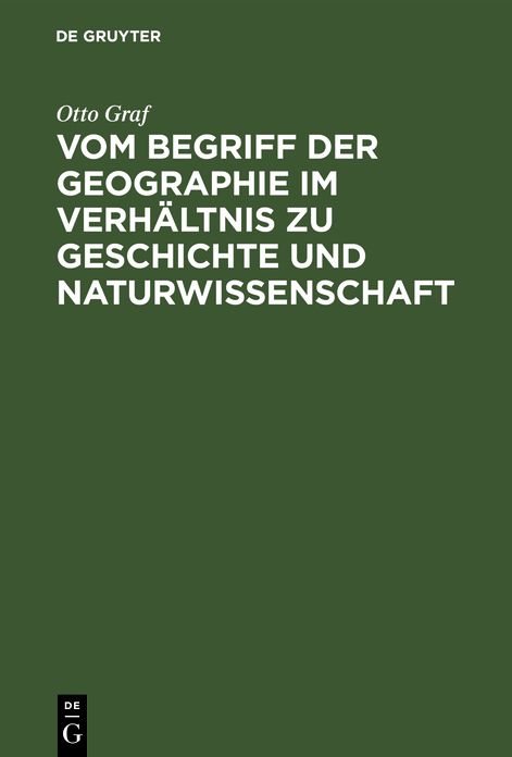 Vom Begriff der Geographie im Verhï¿½ltnis zu Geschichte und Naturwissenschaft