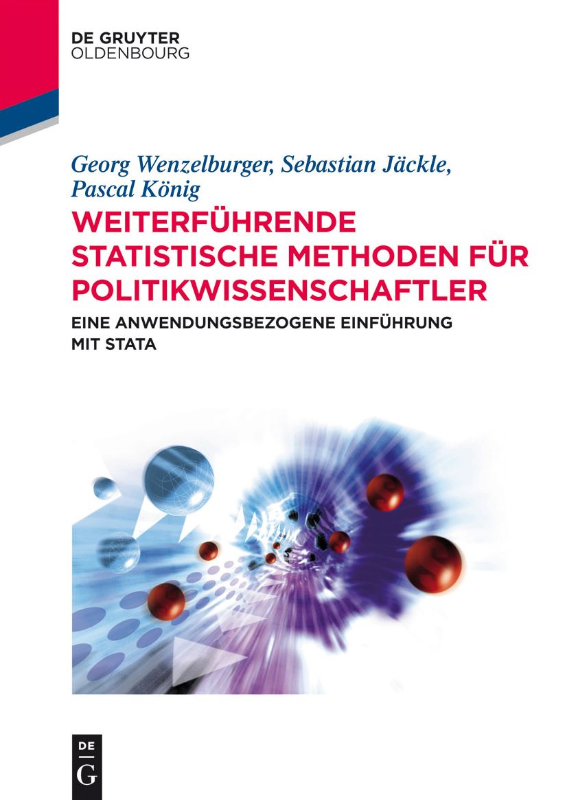 Weiterfuhrende statistische Methoden fur Politikwissenschaftler: Eine anwendungsbezogene Einfuhrung mit Stata
