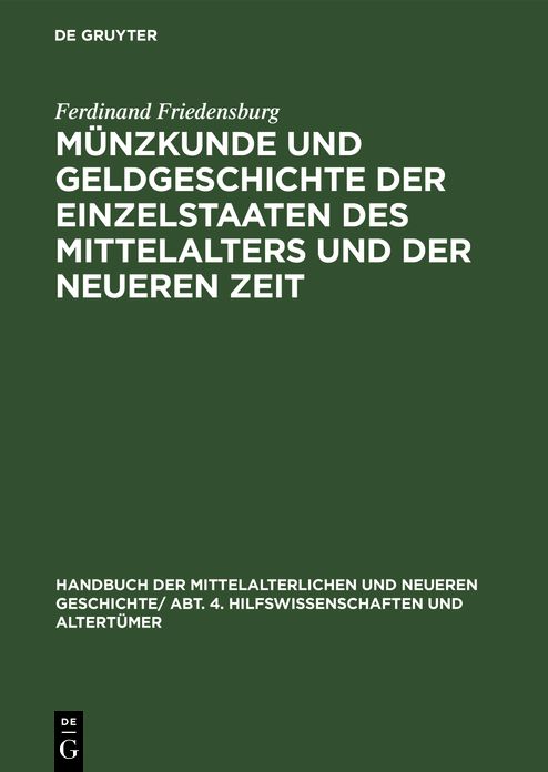 Mï¿½nzkunde und Geldgeschichte der Einzelstaaten des Mittelalters und der neueren Zeit