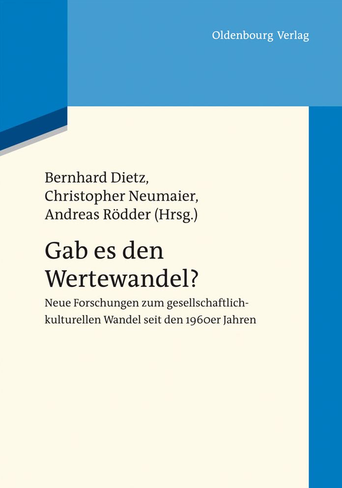 Gab es den Wertewandel?: Neue Forschungen zum gesellschaftlich-kulturellen Wandel seit den 1960er Jahren