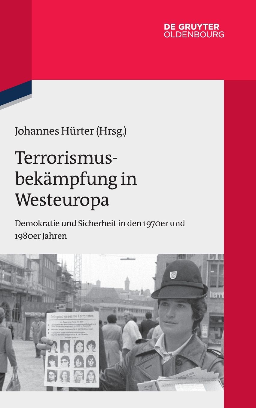 Terrorismusbekämpfung in Westeuropa: Demokratie und Sicherheit in den 1970er und 1980er Jahren