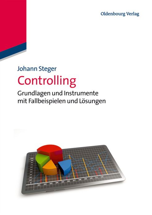 Controlling: Grundlagen und Instrumente mit Fallbeispielen und Losungen