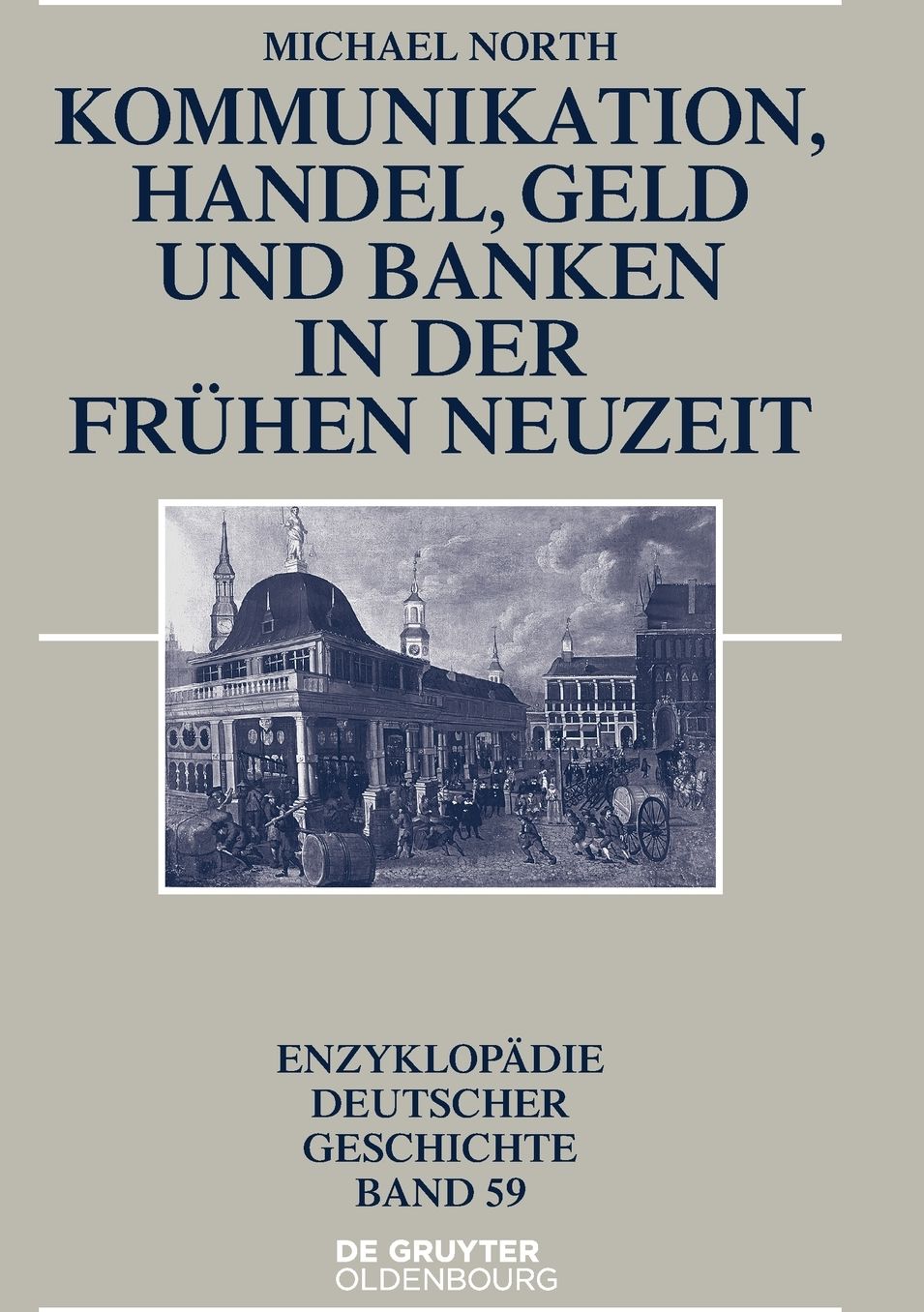 Kommunikation, Handel, Geld und Banken in der Fruhen Neuzeit