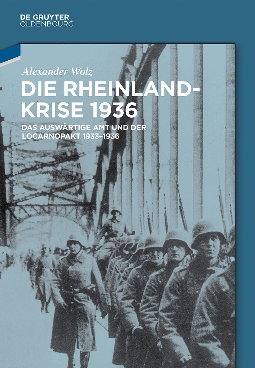 Die Rheinlandkrise 1936: Das Auswärtige Amt und der Locarnopakt 1933-1936
