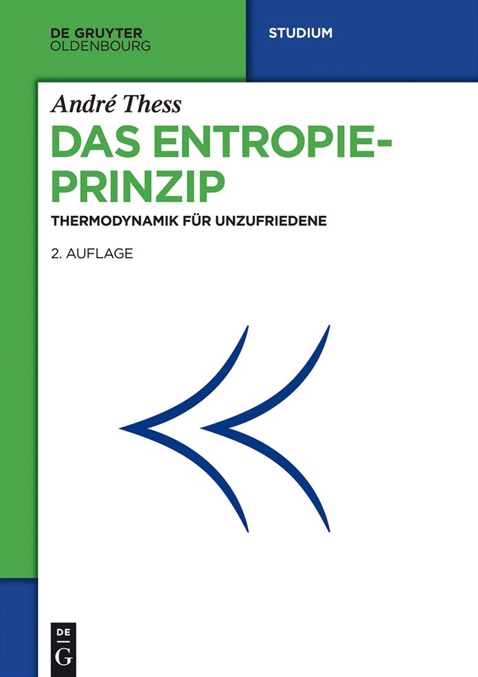 Das Entropieprinzip: Thermodynamik f#x000FC;r Unzufriedene