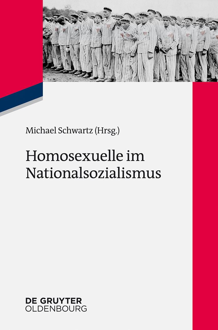 Homosexuelle im Nationalsozialismus: Neue Forschungsperspektiven zu Lebenssituationen von lesbischen, schwulen, bi-, trans- und intersexuellen Menschen 1933 bis 1945