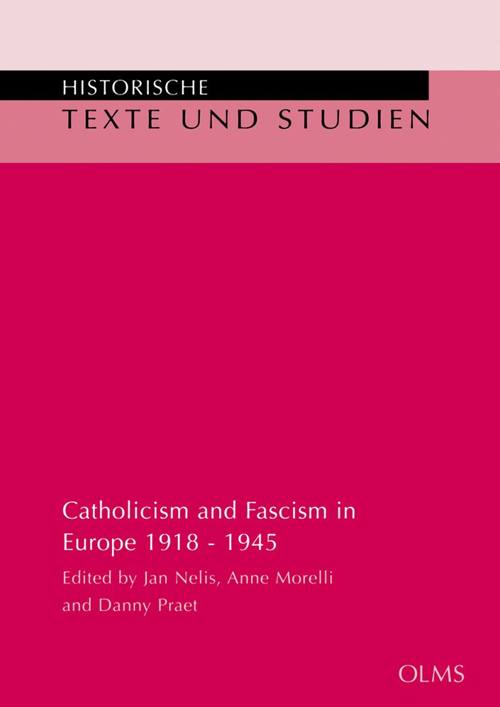 Catholicism and Fascism in Europe 1918 - 1945: Edited by Jan Nelis, Anne Morelli and Danny Praet.