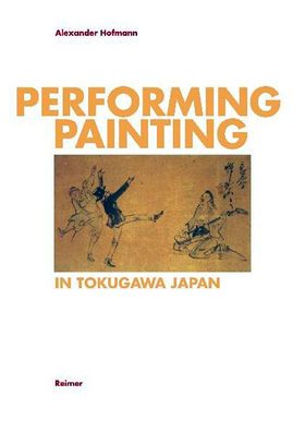 Performing / Painting in Tokugawa Japan