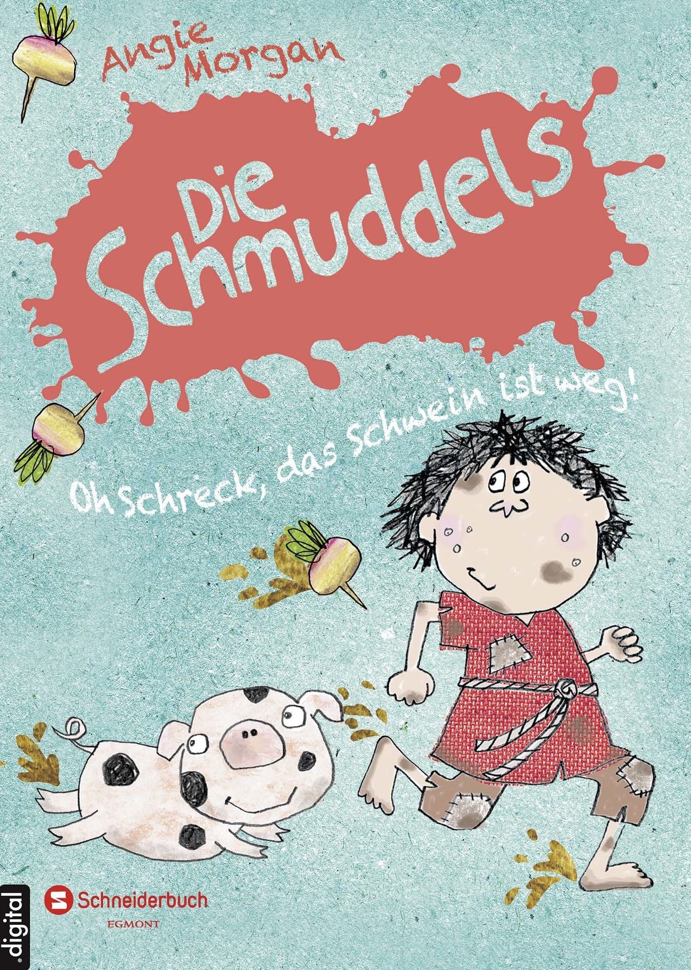 Die Schmuddels, Band 01: Oh Schreck, das Schwein ist weg!