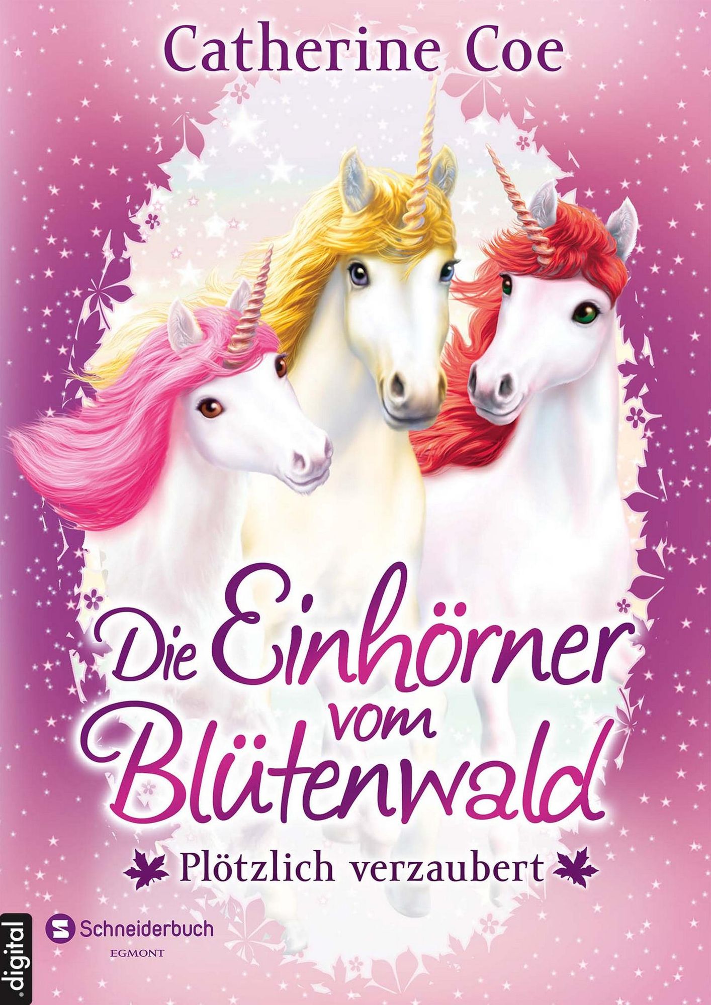Die Einhörner vom Blütenwald, Band 01: Plötzlich verzaubert