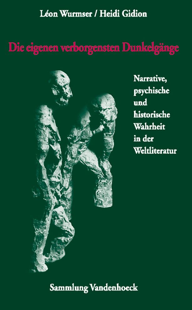 Die eigenen verborgensten Dunkelginge: Narrative, psychische und historische Wahrheit in der Weltliteratur