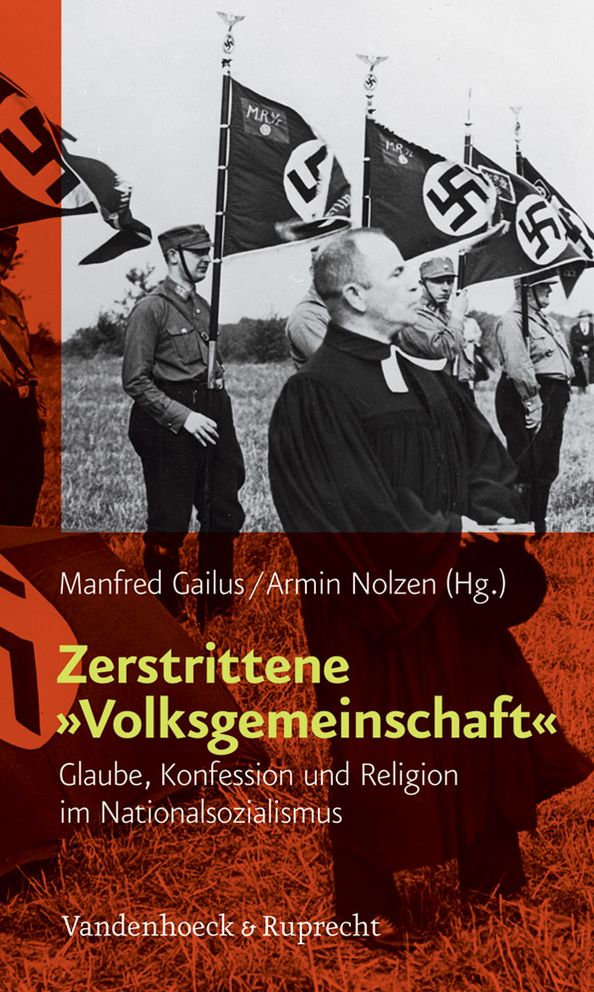Zerstrittene iVolksgemeinschafti: Glaube, Konfession und Religion im Nationalsozialismus