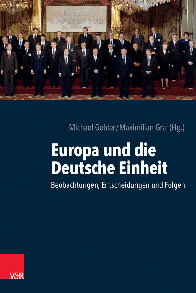 Europa Und Die Deutsche Einheit: Beobachtungen, Entscheidungen Und Folgen