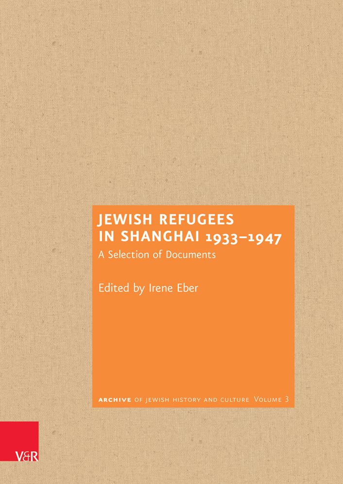 Jewish Refugees in Shanghai 1933-1947: A Selection of Documents