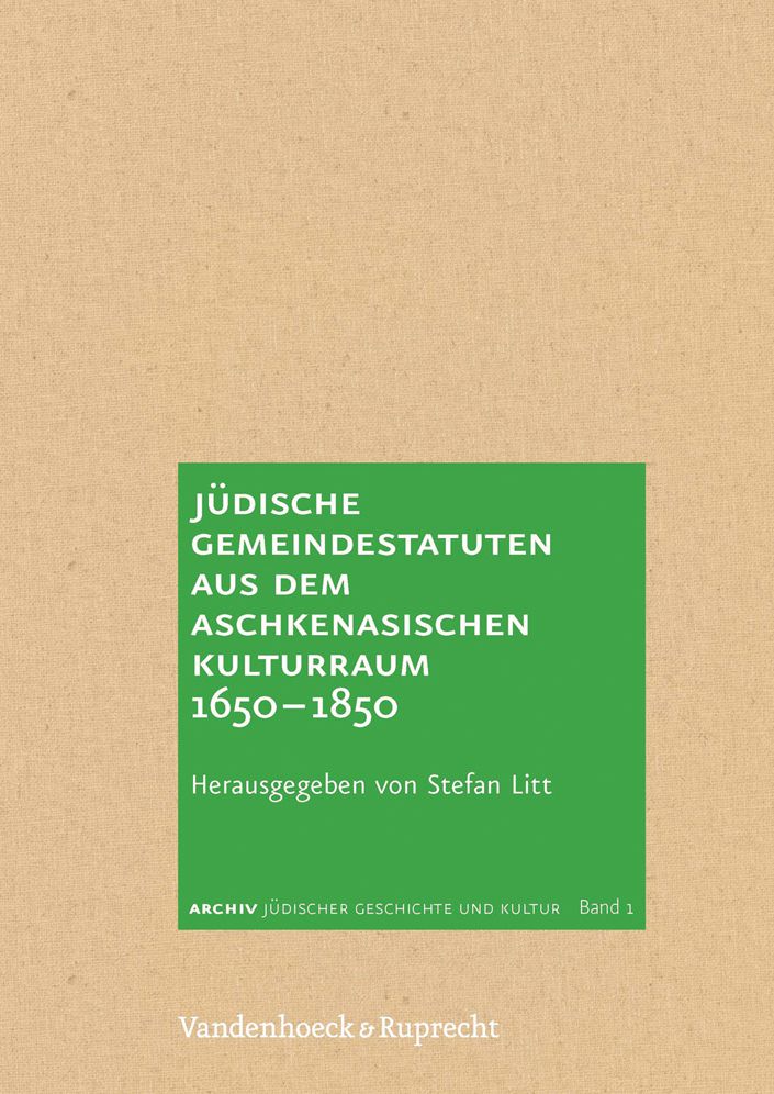 Judische Gemeindestatuten aus dem aschkenasischen Kulturraum 1650-1850
