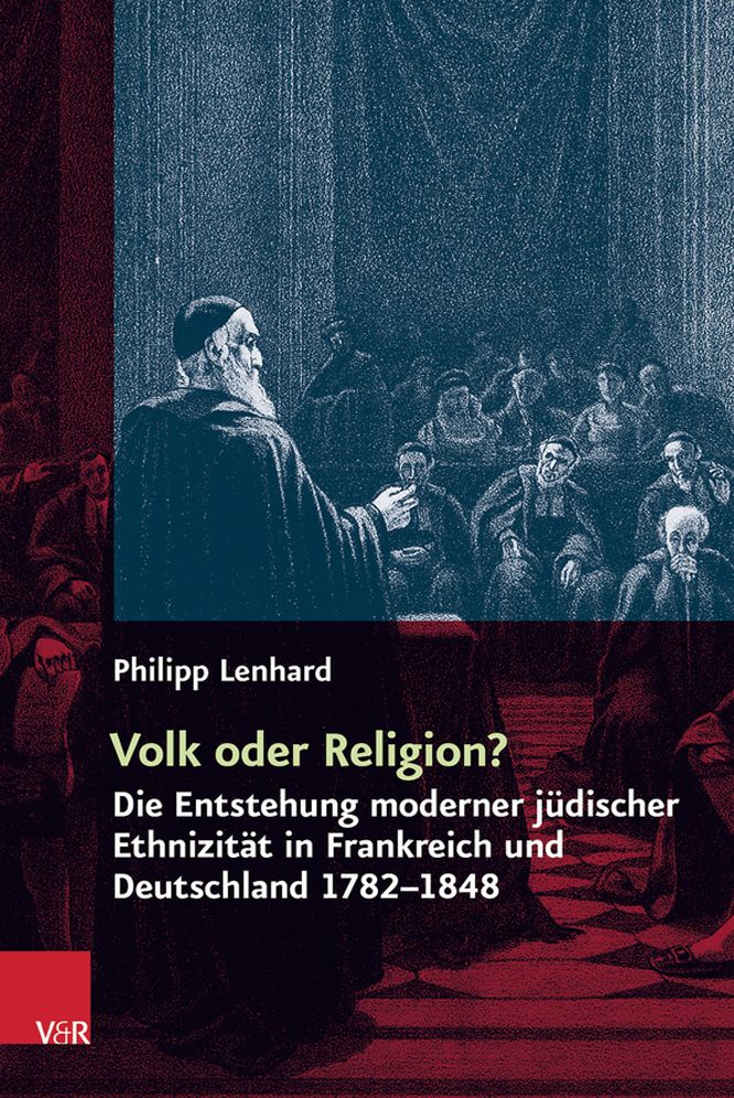 Volk oder Religion?: Die Entstehung moderner judischer Ethnizitat in Frankreich und Deutschland 1782-1848