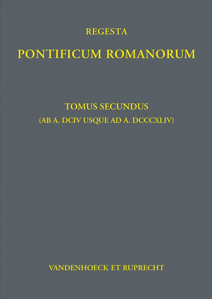 Regesta Pontificum Romanorum: Tomus Secundus (AB A. DCIV Usque Ad A. DCCCXLIV)