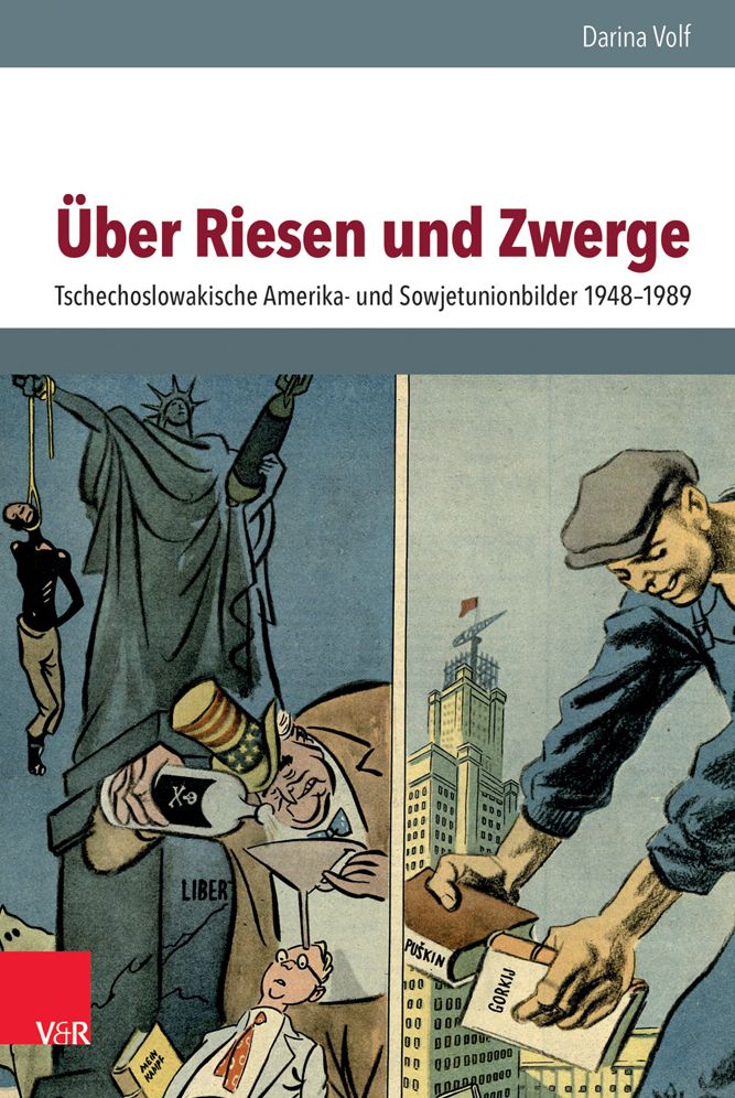 Uber Riesen Und Zwerge: Tschechoslowakische Amerika- Und Sowjetunionbilder 1948-1989