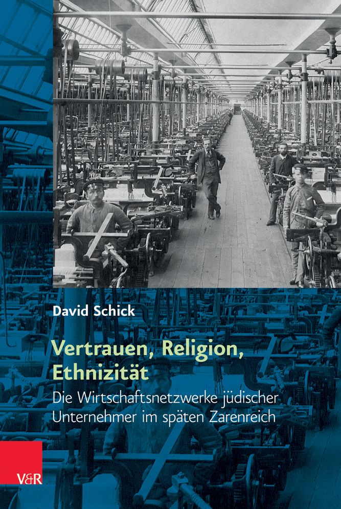 Vertrauen, Religion, Ethnizitat: Die Wirtschaftsnetzwerke judischer Unternehmer im spaten Zarenreich