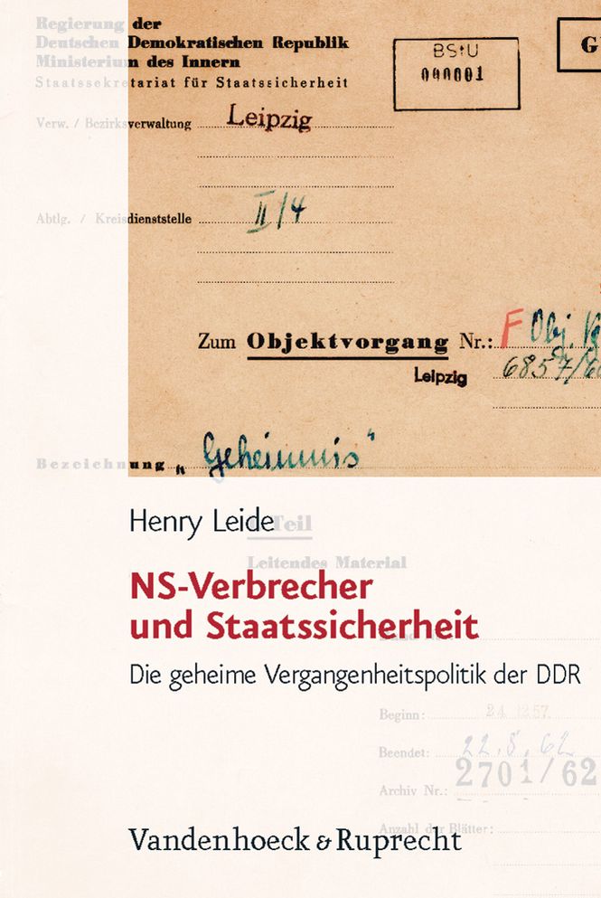 NS-Verbrecher und Staatssicherheit: Die geheime Vergangenheitspolitik der DDR