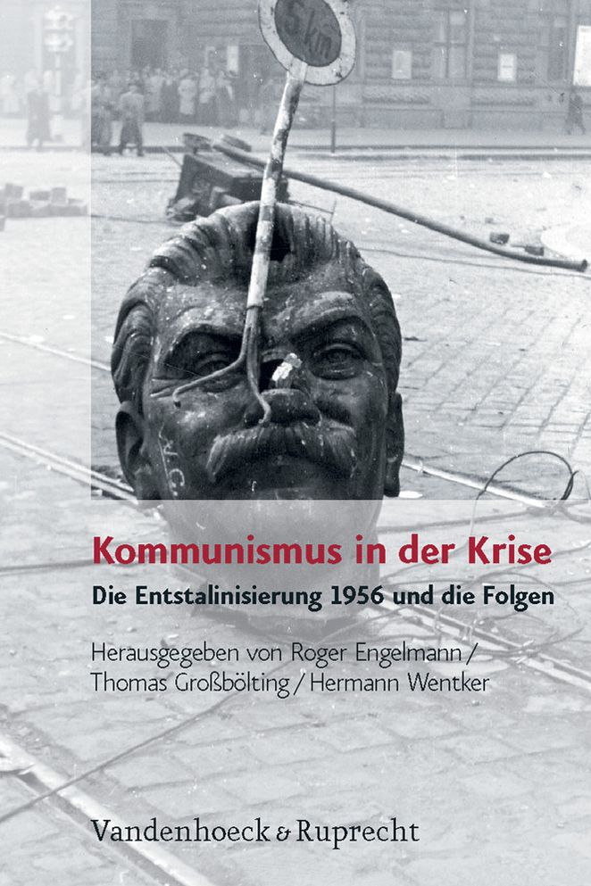Kommunismus in der Krise: Die Entstalinisierung 1956 und die Folgen