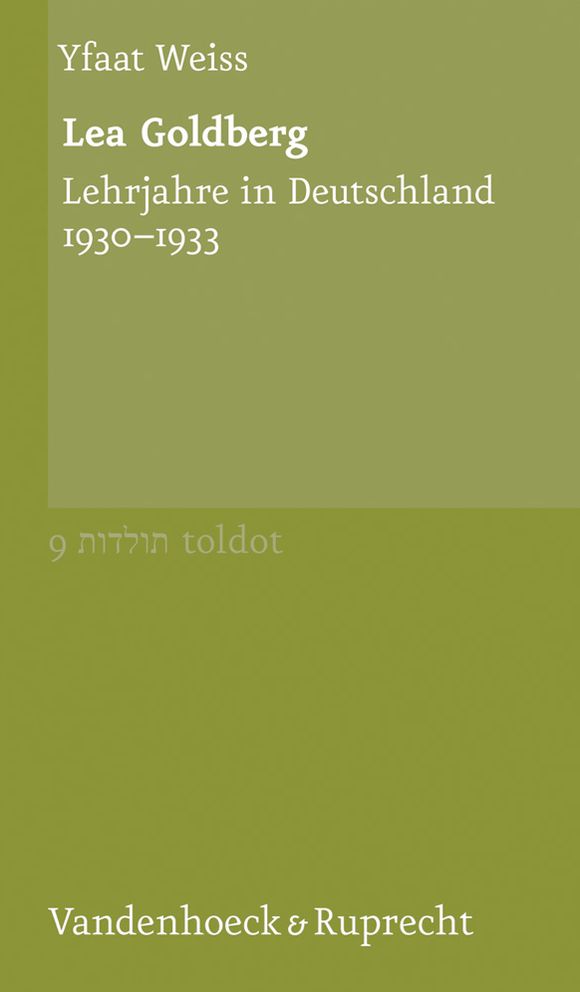 Lea Goldberg: Lehrjahre in Deutschland 1930-1933. Aus dem Hebriischen von Liliane Meilinger. Mit einem Vorwort von Dan Diner
