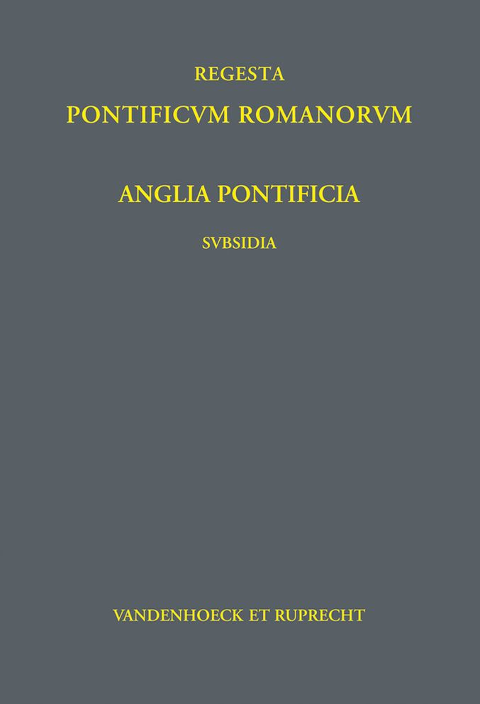 Anglia Pontificia - Subsidia I: Pars I-III: Lanfranci Cantuariensis archiepiscopi, S. Anselmi Cantuariensis archiepiscopi, Gileberti Foliot Gloecestriae abbatis et Herefordensis, dein Londoniensis episcopi epistolae